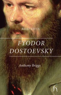 BRIEF LIVES: FYODOR DOSTOEVSKY