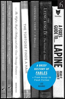 A BRIEF HISTORY OF FABLES: FROM AESOP TO FLASH FICTION