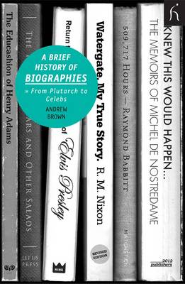 A BRIEF HISTORY OF BIOGRAPHIES: FROM PLUTARCH TO CELEBS